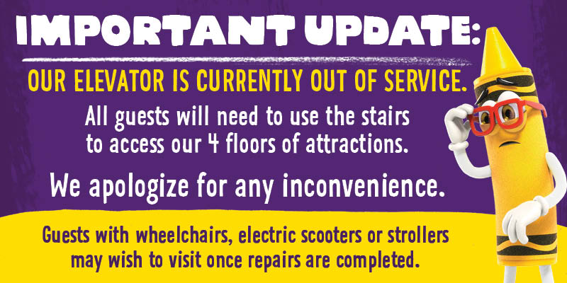 Crayola Experience-Elevator Out of Order Assets-livetext